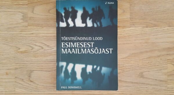 63402787 Tõestisündinud lood Esimesest maailmasõjast . Paul Dowswell
