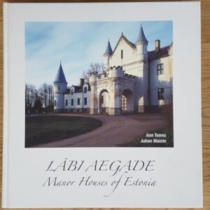 Läbi aegade . Manor Houses of Estonia