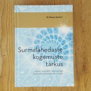 Surmalähedaste kogemuste tarkus . Penny Sartori