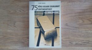 75 kõigi aegade edukaimat juhtimisotsust... ja 21 kõige kehv