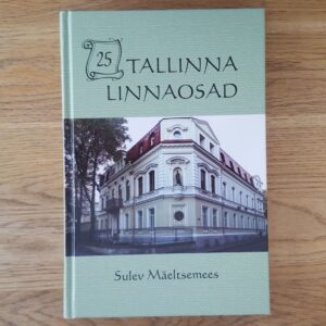 Tallinna linnaosad 25 . Sulev Mäeltsemees