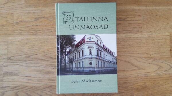 Tallinna linnaosad 25 . Sulev Mäeltsemees