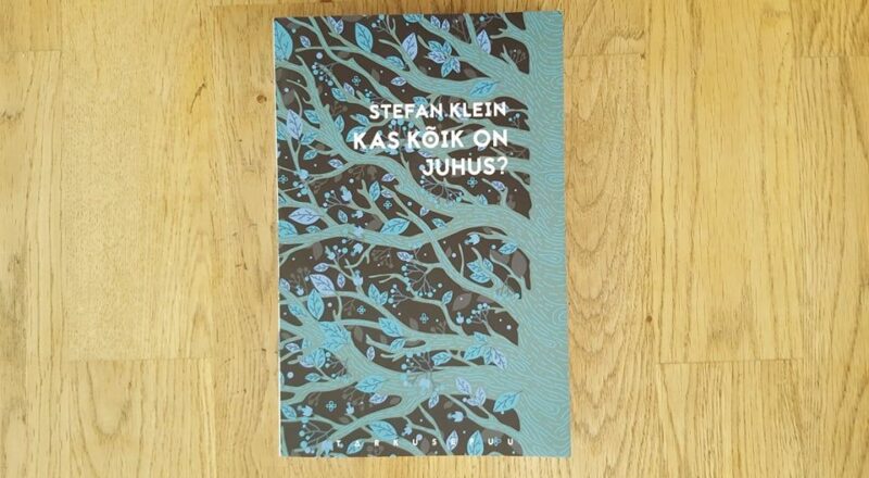 64648308 Kas kõik on juhus . Stefan Klein . Tarkusepuu