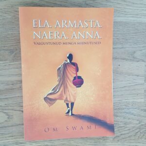 Ela armasta naera anna . Om Swami