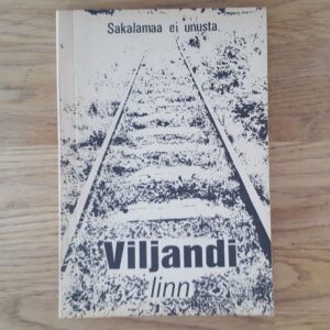 Viljandi linn . Sakalamaa ei unusta