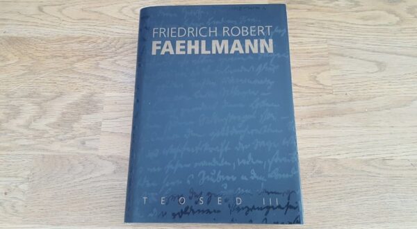 Friedrich Robert Faehlmann .Teosed III