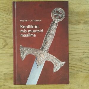 65576957 Konfliktid, mis muutsid maailma . Rodney Castleden