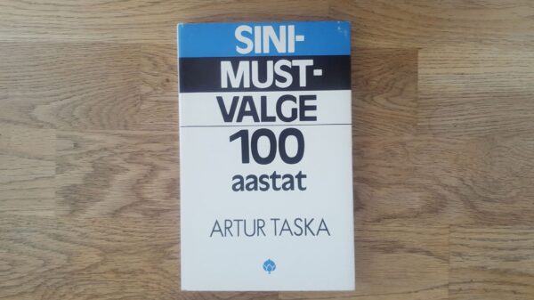 Sini-must-valge 100 aastat . Artur Taska
