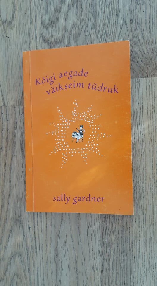 Kõigi aegade väikseim tüdruk . Sally Gardner