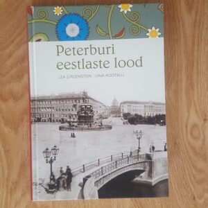 Peterburi eestlaste lood . Lea Jürgenstein ja Liina Rootalu