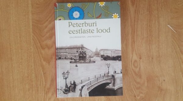 Peterburi eestlaste lood . Lea Jürgenstein ja Liina Rootalu