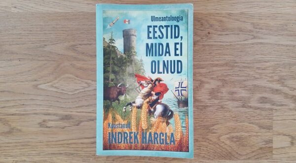 Eestid mida ei olnud . Indrek Hargla