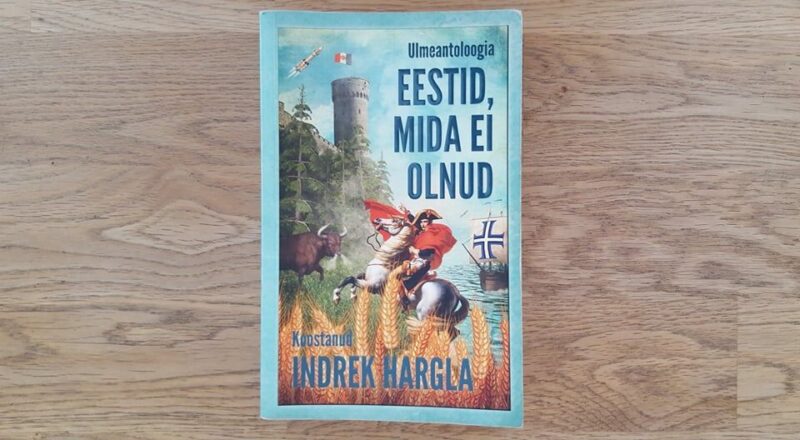Eestid mida ei olnud . Indrek Hargla