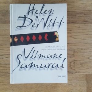 Viimane samurai . Helen DeWitt