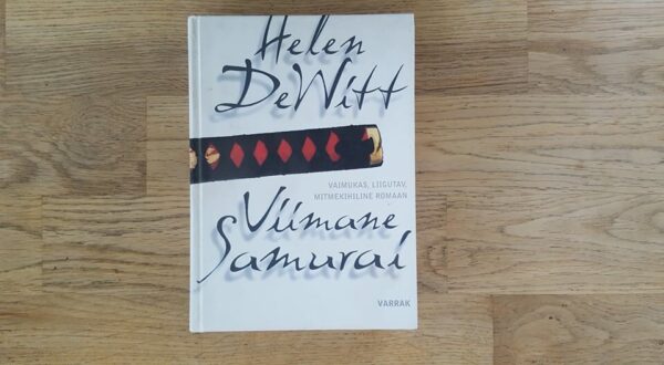 Viimane samurai . Helen DeWitt