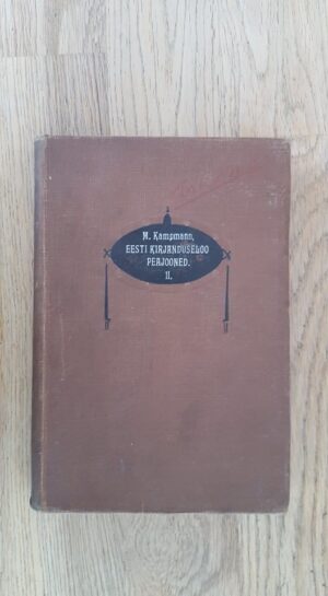 Eesti kirjandusloo peajooned . 1913 . Mihkel Kampmann