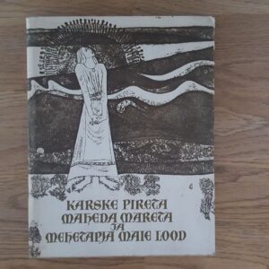 66042133 Karske Pireta, Maheda Mareta ja Mehetapja Maie lood