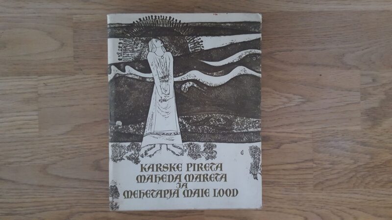 66042133 Karske Pireta, Maheda Mareta ja Mehetapja Maie lood
