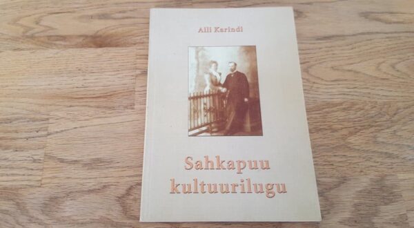 Sahkapuu kultuurilugu . Aili Karindi