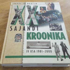 XX sajandi kroonika . Eesti ja maailm . IV osa.