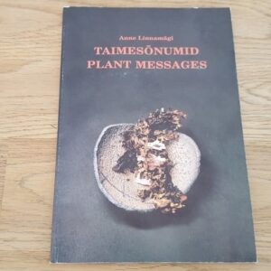 Taimesõnumid. На языке растений . Anne Linnamägi