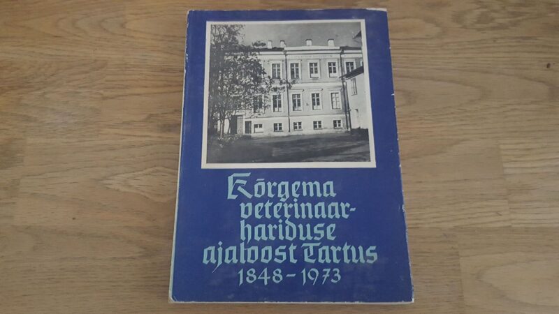 66329126 Kõrgema veterinaarhariduse ajaloost Tartus 1848-1973