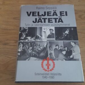 66329708 Veljeä ei jätetä . Raimo Seppälä