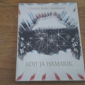 Koit ja Hämarik  Friedrich Robert Faehlmann . Autogrammidega