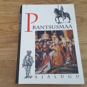 Prantsuse ajalugu . Gerard Labrune ja Philippe Toutain