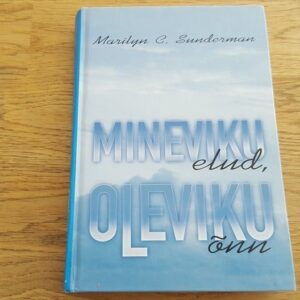 Mineviku elud oleviku õnn . Marilyn C. Sunderman