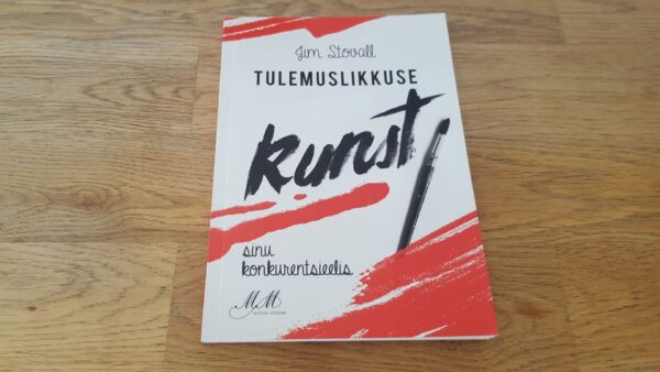 Tulemuslikkuse kunst . Sinu konkurentsieelis . Jim Stovall