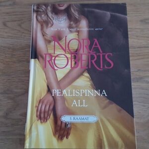 Pealispinna all . Nora Roberts