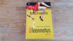 Üleannetus . Kasey Michaels