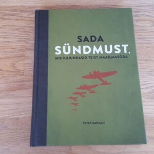 Sada sündmust mis kujundasid Teist maailmasõda  Peter Darman