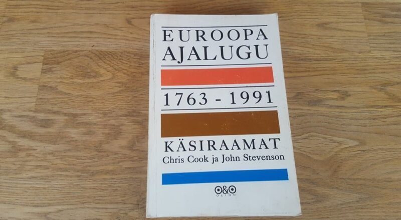 67166800 Euroopa ajalugu 1763-1991 . Chris Cook ja John Stevenson