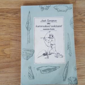 Uru kummalised seiklused muistses Eestis . Jaak Sarapuu