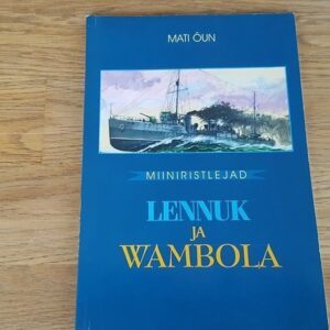 Miiniristlejad Lennuk ja Wambola . Mati Õun