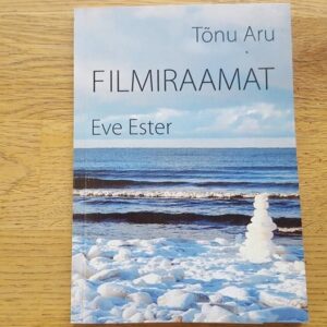 Tõnu Aru ja Eve Esteri filmid . Filmiraamat . Autogrammidega