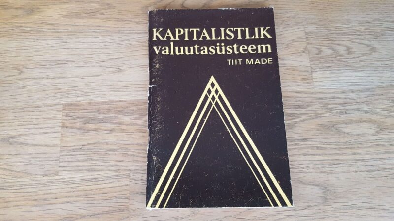 Kapitalistlik valuutasüsteem . Tiit Made