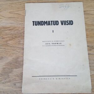Tundmatud viisid I . Aug. Topman .1938