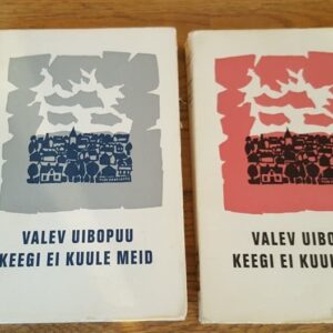 67372137 Keegi ei kuule meid I ja II osa . Valev Uibopuu