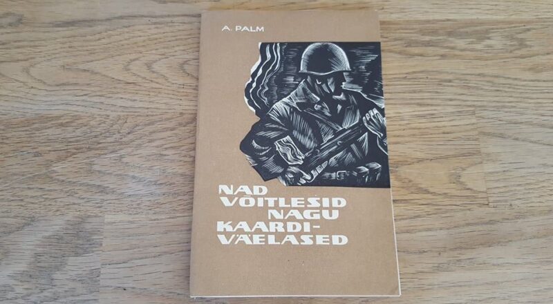 67373465 Nad võitlesid nagu kaardiväelased . Albert Palm