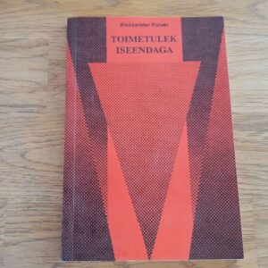 67403632 Toimetulek iseendaga . Aleksander Pulver