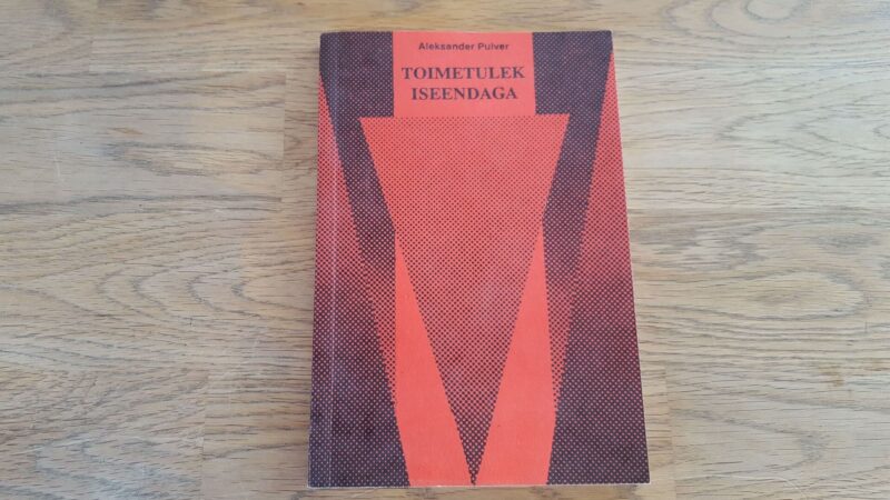 67403632 Toimetulek iseendaga . Aleksander Pulver