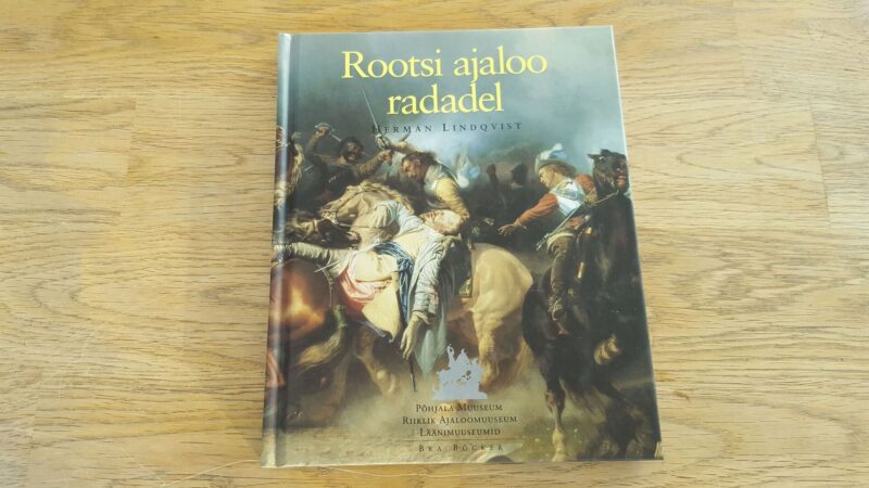 Rootsi ajaloo radadel . Herman Lindqvist
