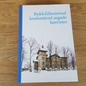 Rukkilillesinised koolimütsid aegade keeristes