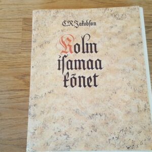 Kolm isamaa kõnet . Carl Robert Jakobson