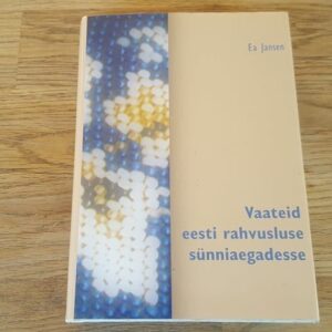 Vaateid eesti rahvusluse sünniaegadesse . Ea Jansen