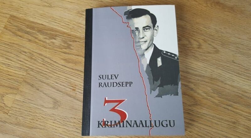 3 kriminaallugu . Sulev Raudsepp