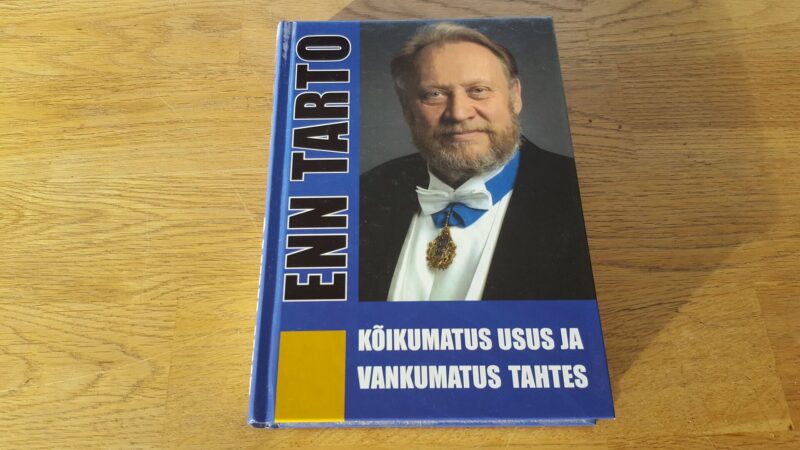 67706557 Kõikumatus usus ja vankumatus tahtes . Enn Tarto kaasas DVD
